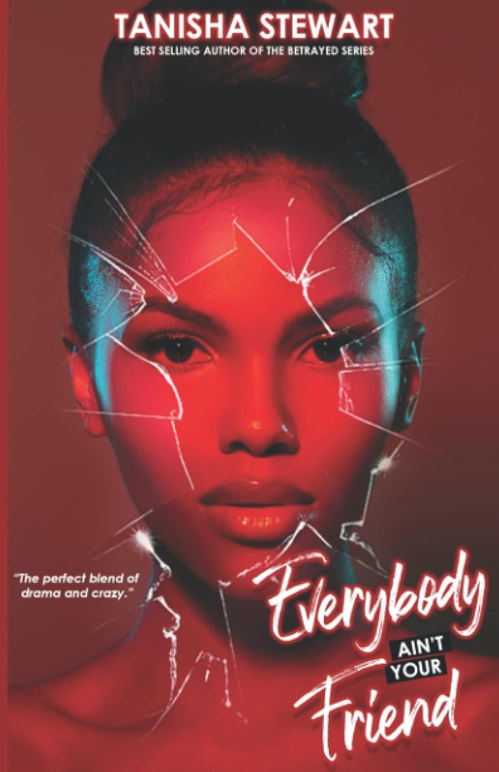 Unmasking Alliances: A Deep Dive into "Everybody Ain't Your Friend" – An Urban Romance Thriller
