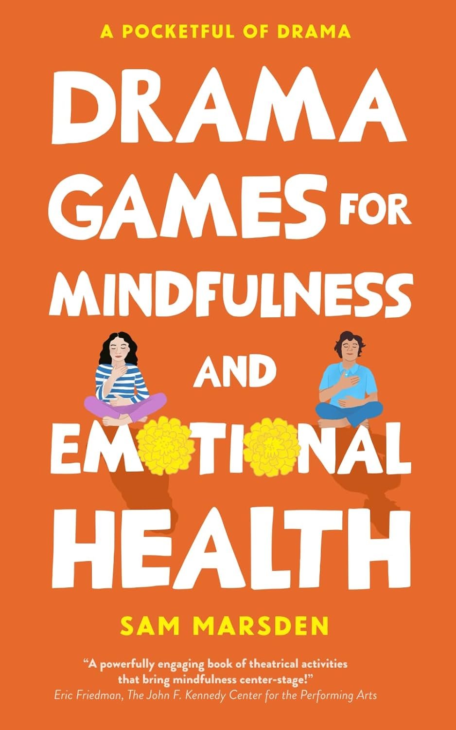 Transforming Feelings: A Review of Drama Games for Mindfulness and Emotional Health